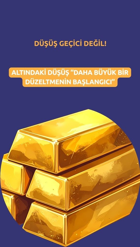 Çarpıcı altın yorumu: Daha büyük bir düzeltmenin başlangıcı