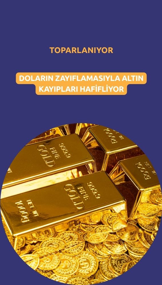 Altın fiyatları doların zayıflamasıyla kayıplarını telafi ediyor