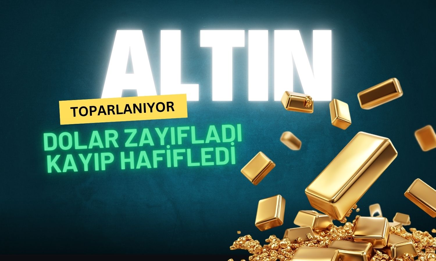 Altın fiyatları doların zayıflamasıyla kayıplarını telafi ediyor