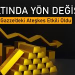 Altın fiyatları Gazze’deki ateşkes ile düşüşe geçti