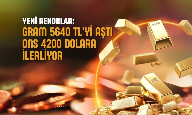 Altın yorulmadı! Gram 5640 TL’yi aştı, ons 4200 dolara gidiyor