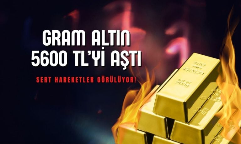 Altında sert hareketler: Gram 5600 TL’yi aşarak rekor kırdı
