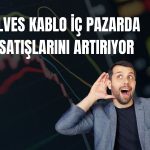 Alves Kablo’dan 363 milyon TL’lik yeni sözleşmeler