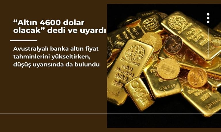 ANZ ‘altın 4600 dolar olacak’ dedi ve uyarıda bulundu
