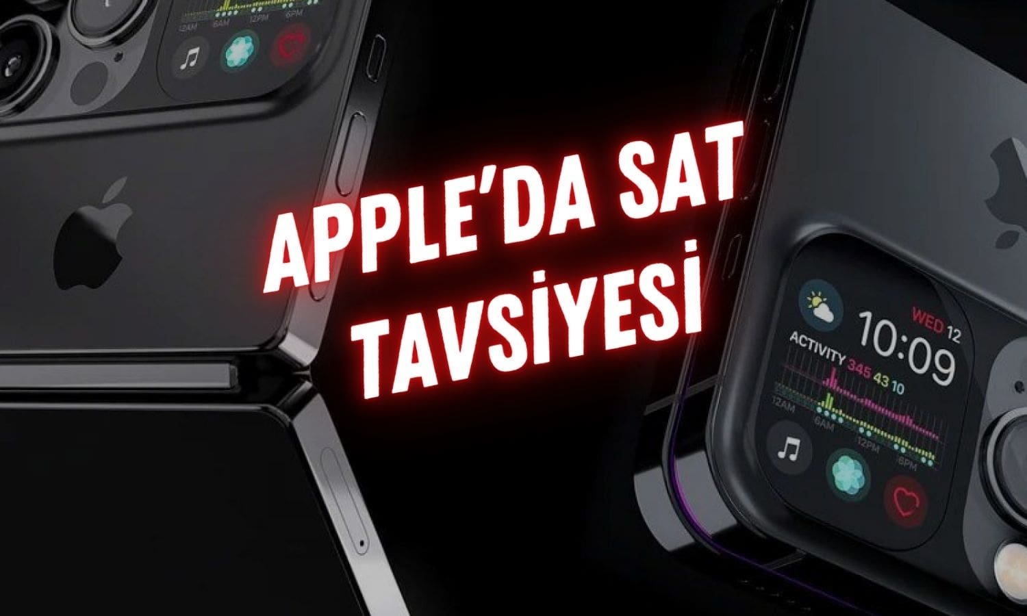 Apple için “Sat” tavsiyesi: Yüzde 20 düşüş bekleniyor
