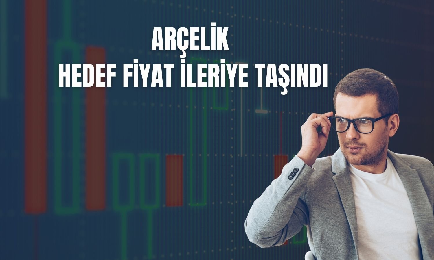 Arçelik hedef fiyatı 3 ay ileriye taşındı!