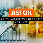 ASTOR’da 3Ç dönemi 2Ç’ye benzer olacak: Hedef fiyat 204 TL