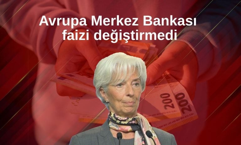 Avrupa Merkez Bankası bir kez daha faizi sabit bıraktı!