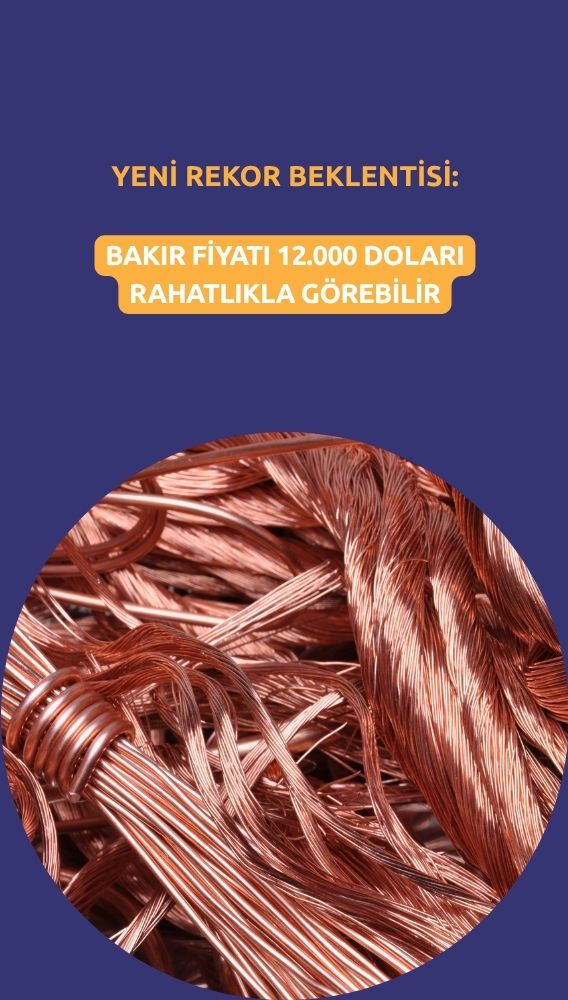 Bakırda yeni rekor kapıda: 12 bin doları rahatlıkla görebilir
