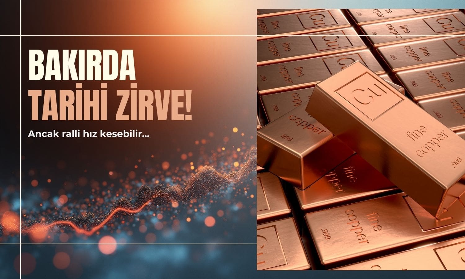 Bakır rekor kırdı ancak rallinin hız kesmesi bekleniyor