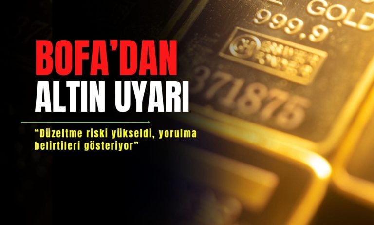 Bank of America’dan uyarı: Altında düzeltme riski artıyor