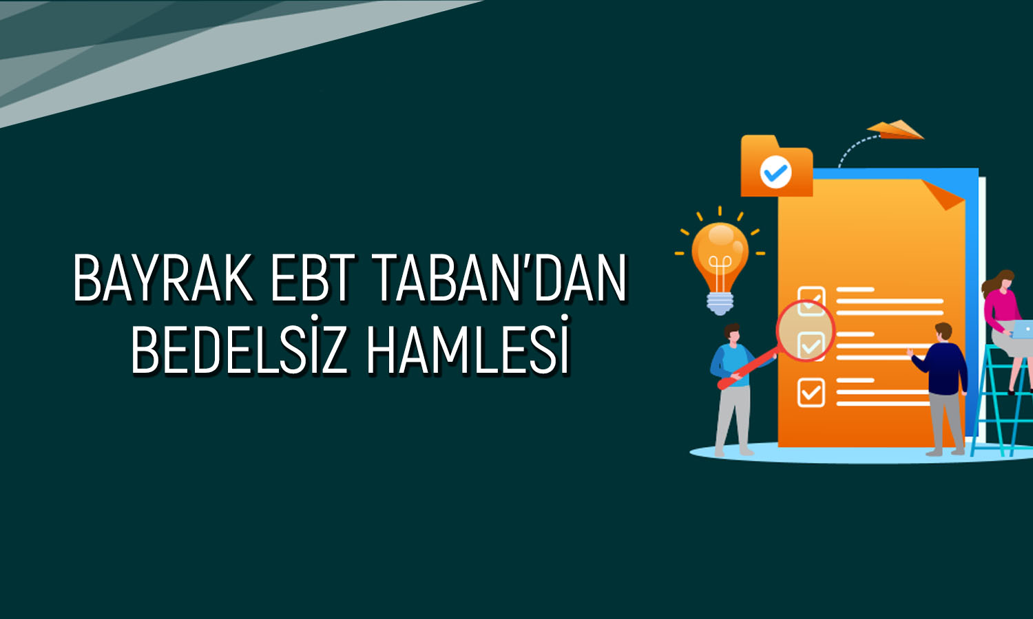 Bayrak EBT Taban (BAYRK) yüzde 342 bedelsiz kararı aldı