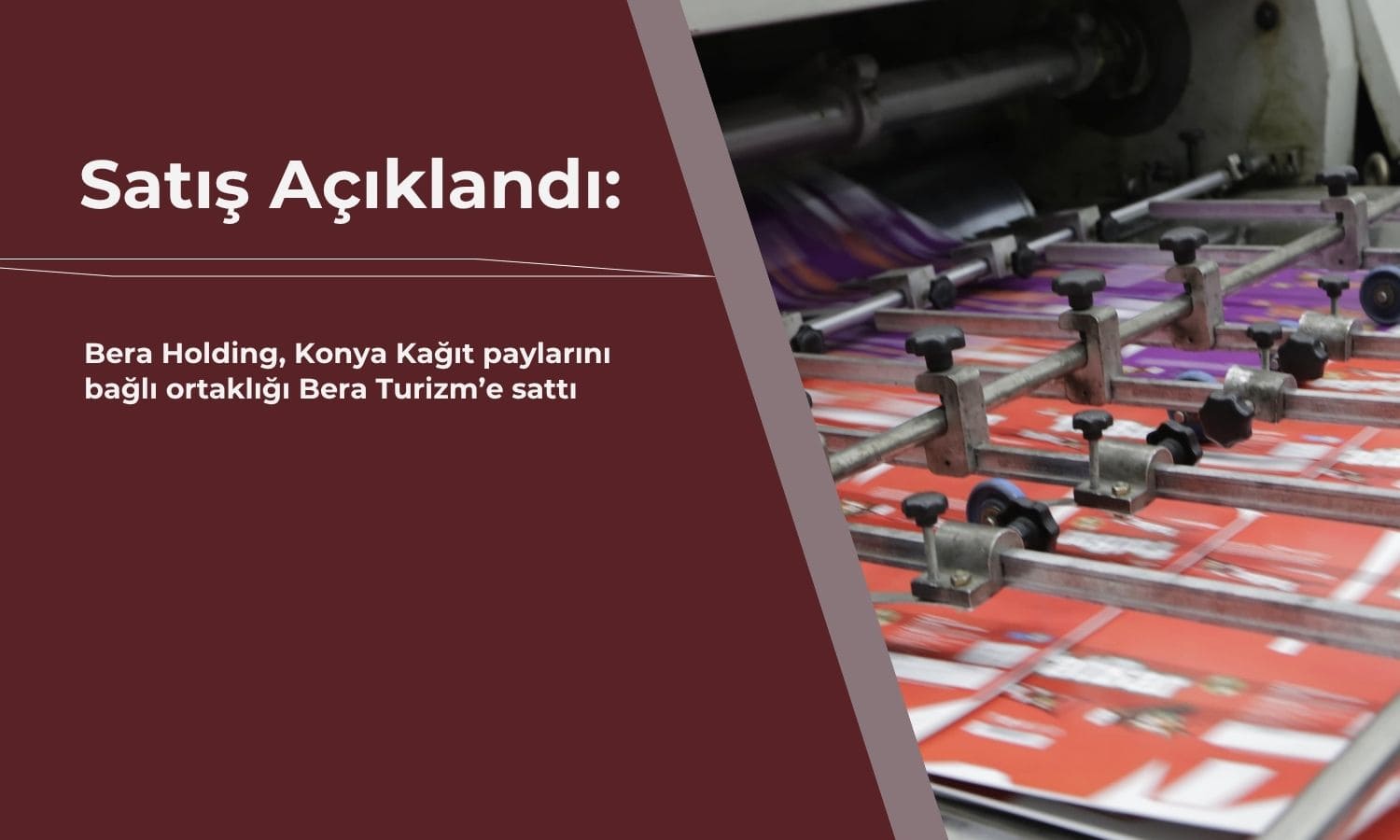 Bera Holding Konya Kağıt (KONKA) satışını gerçekleştirdi