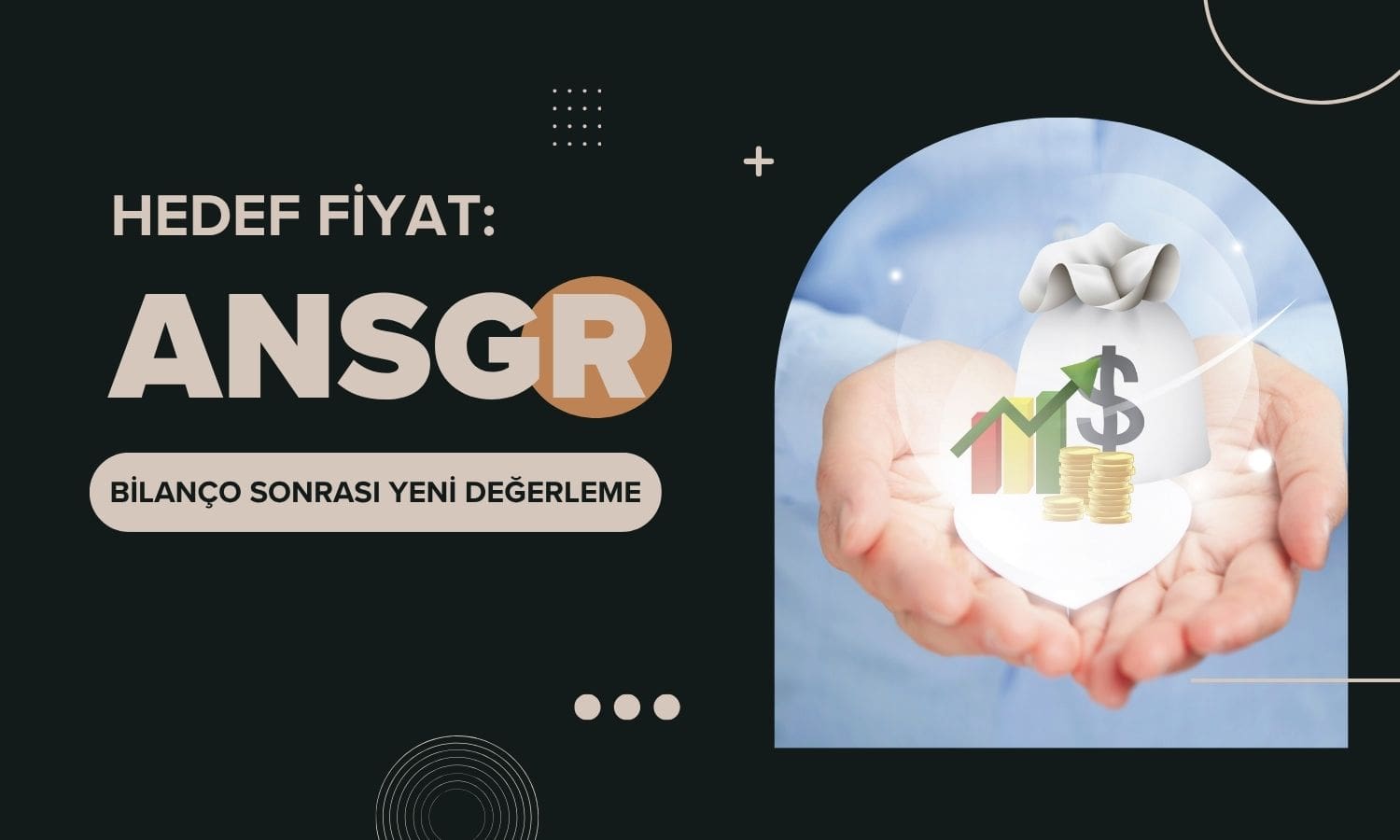 Bilanço sonrası ANSGR hedef fiyat ve tavsiyeleri korundu
