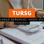 Bilanço sonrası TURSG beğeniliyor: Hedef fiyat korundu