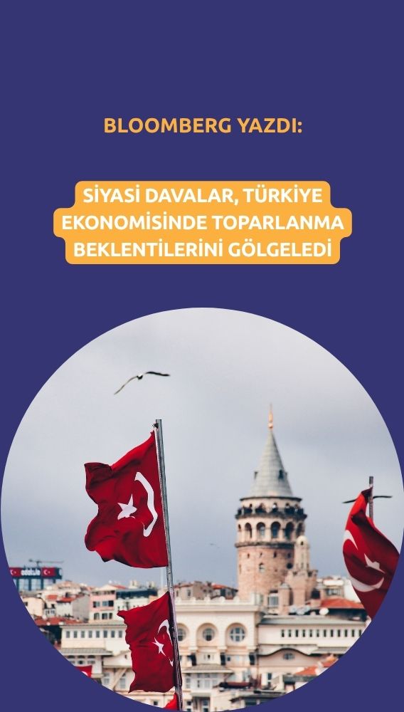 Bloomberg: Siyasi baskılar Türkiye ekonomisini gölgeledi