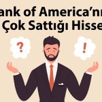 BofA yine pes dedirtti: Borsada 1,3 milyar TL’lik satış yaptı