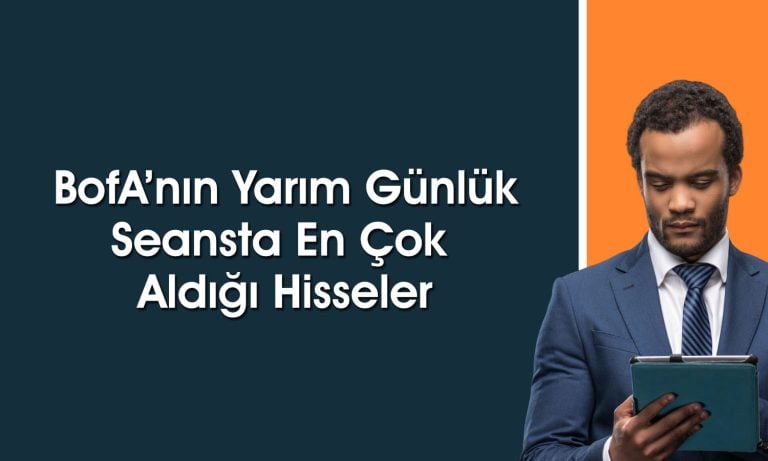 BofA yüzde 1200 yükselen hissede alım yaptı