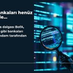 BofA’da sadece 4 kişilik azalma: Bankacılar şimdilik güvende