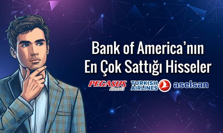 BofA’dan 1,3 milyar TL’lik satış: Havacılık devleri ilk sırada