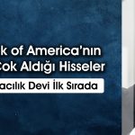 BofA’dan 4 milyar TL’lik alım: O hisseleri ilk sıraya koydu