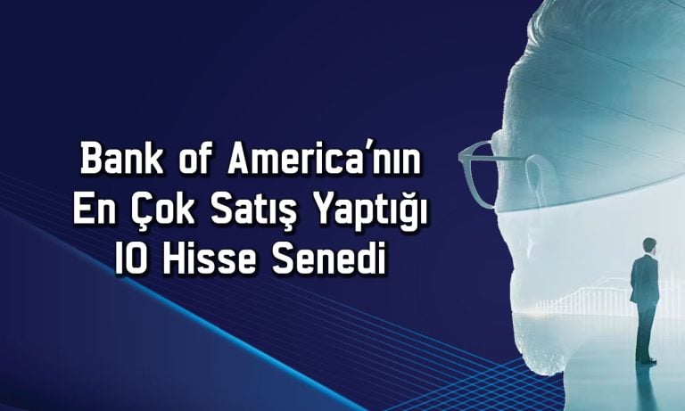BofA’dan YKBNK ve EKGYO paylarında yüklü satış