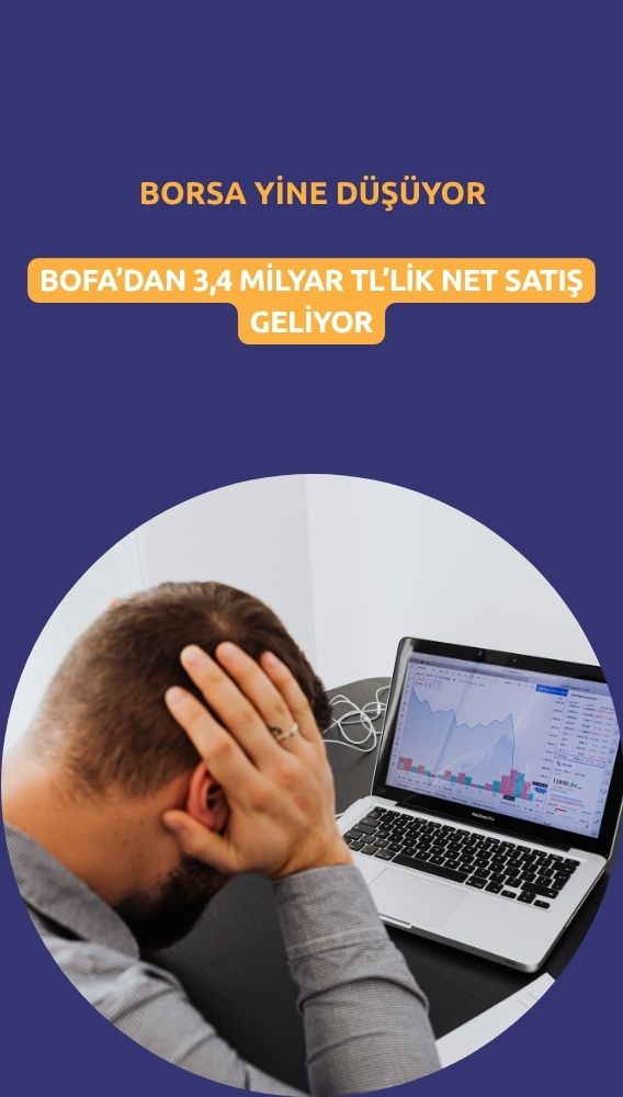 Borsa 11 binin altında: BofA'dan 3,4 milyar TL net satış
