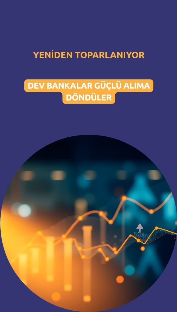 Borsa yeniden güçlü toparlanırken, dev bankalar alışta