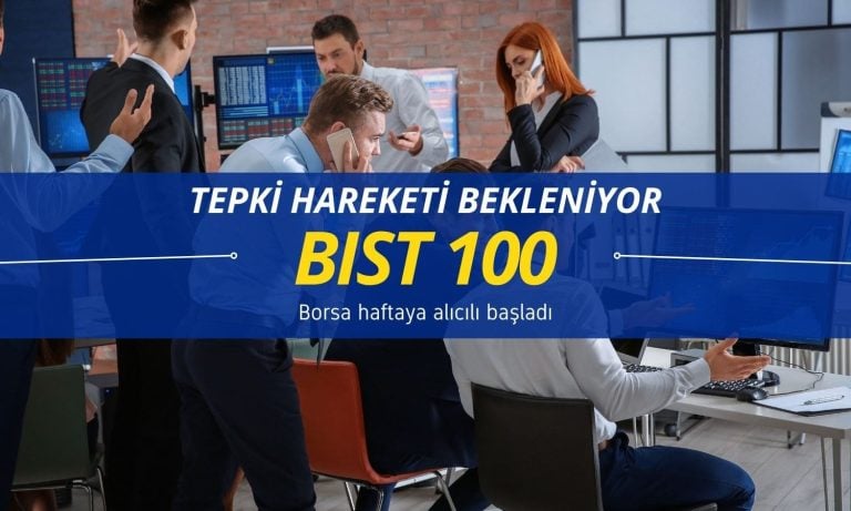 Borsa haftaya yükselişle başladı: Tepki hareketi bekleniyor