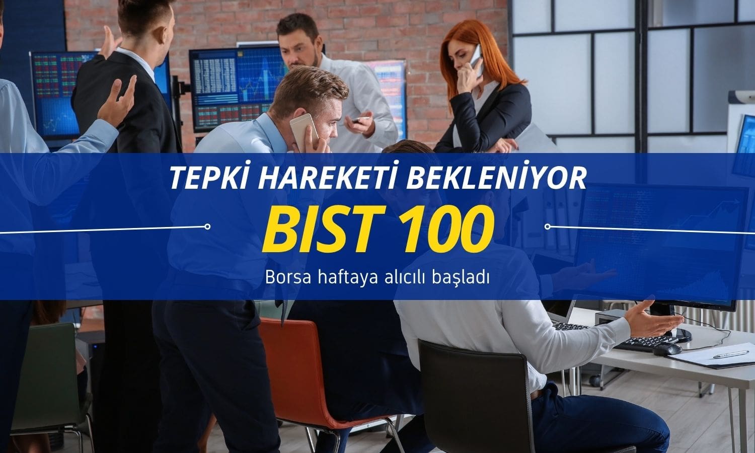 Borsa haftaya yükselişle başladı: Tepki hareketi bekleniyor