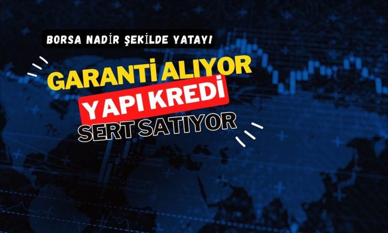 Borsa yatay: Garanti alıyor, Yapı Kredi sert satıyor