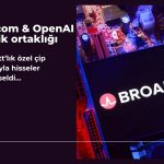 Broadcom, OpenAI ile özel çip anlaşması yaptı, hisseler uçtu