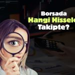 Bu hafta takipteki hisseler: AKSA, ANHYT ve BRSAN öne çıkıyor