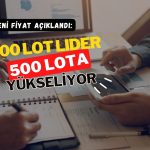 Bugün 100 lot LIDER 500’e yükseliyor: Yeni fiyat açıklandı
