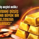Çarpıcı altın yorumu: Daha büyük bir düzeltmenin başlangıcı