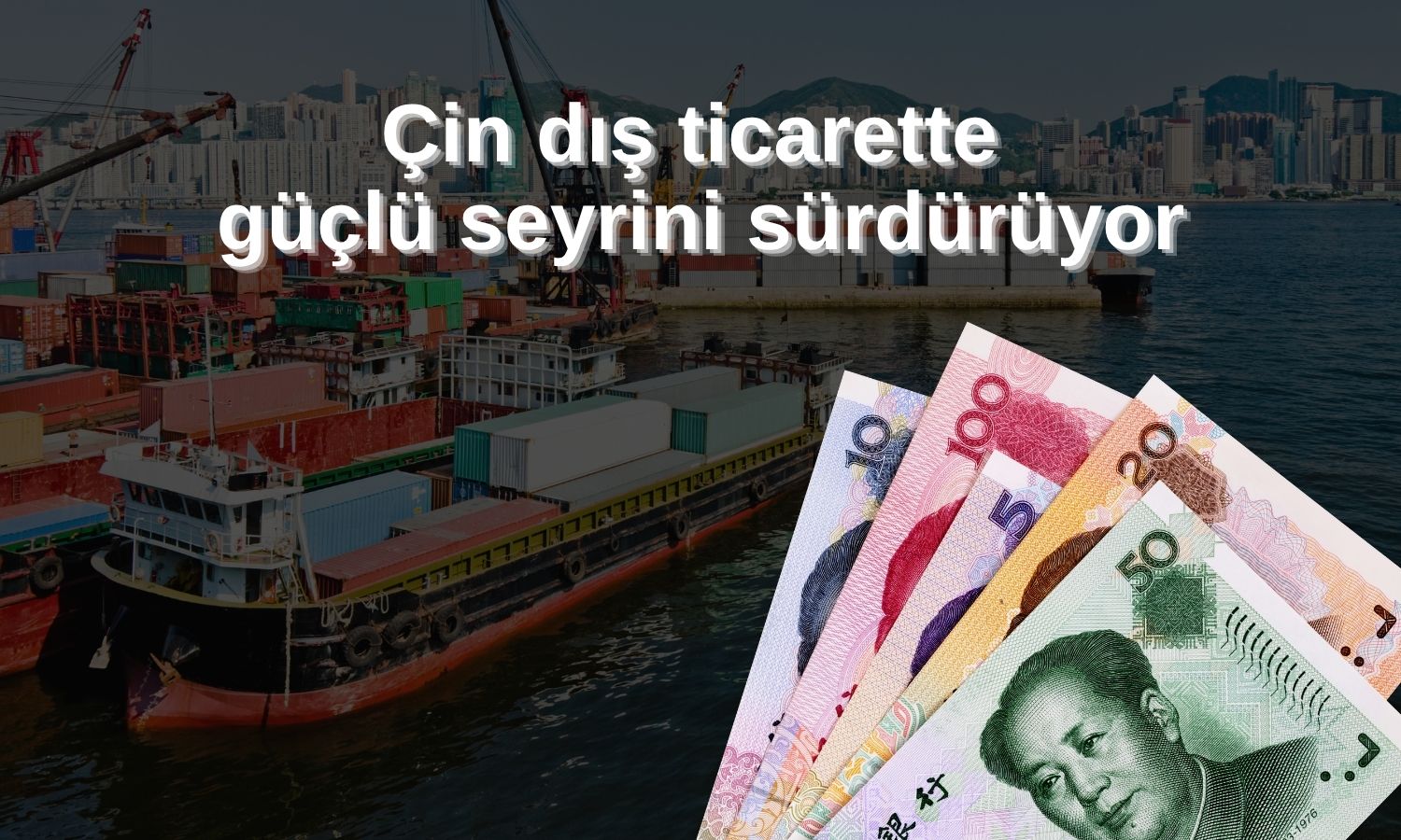 Çin ticareti ABD tarifelerine rağmen dirençli!