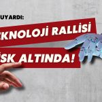 Citi uyardı: Teknoloji rallisi artık en kırılgan konumda