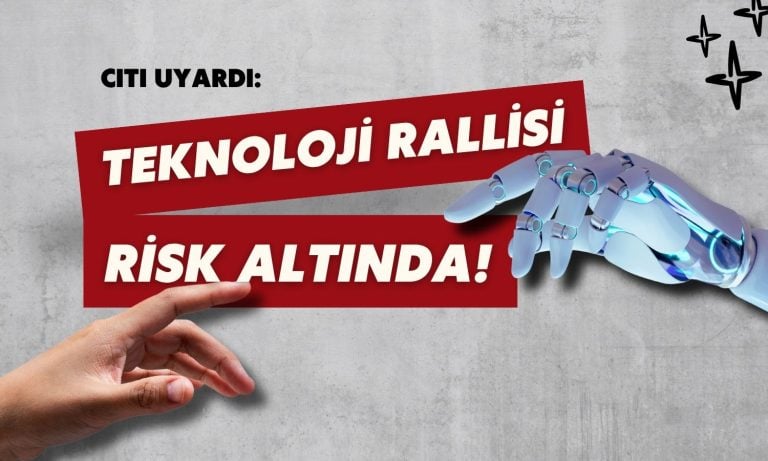 Citi uyardı: Teknoloji rallisi artık en kırılgan konumda