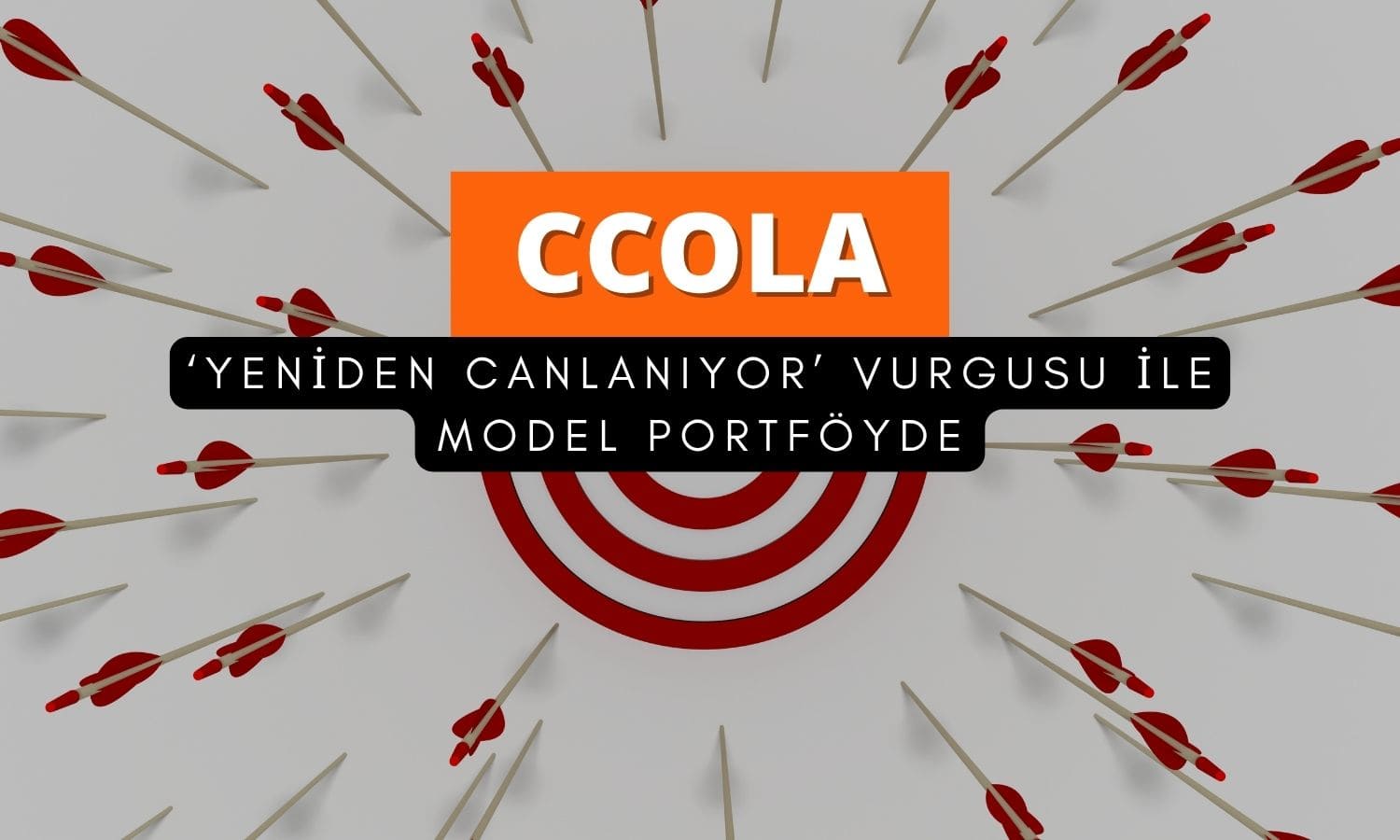 Coca Cola İçecek (CCOLA) hedef fiyatı düştü, tavsiyesi yükseldi