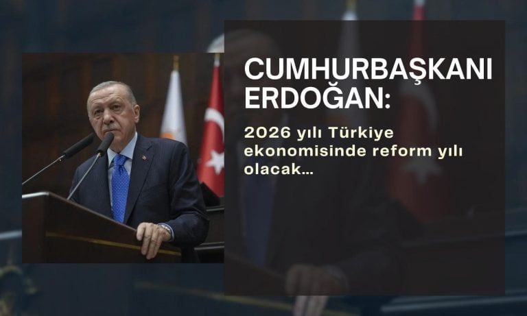 Cumhurbaşkanı Erdoğan: 2026 ekonomide reform yılı olacak