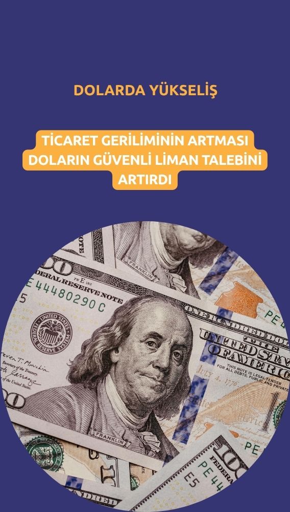 Dolarda ticaret gerginliği: Ağustos'tan bu yana en güçlü seviye