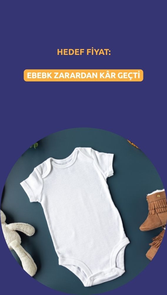 Ebebek (EBEBK) hedef fiyatı yükselti: Yüzde 38 potansiyel