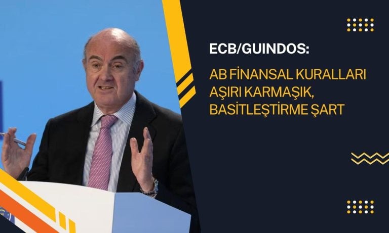 ECB’den AB’ye çağrı: Finansal düzenlemeler basitleştirilmeli