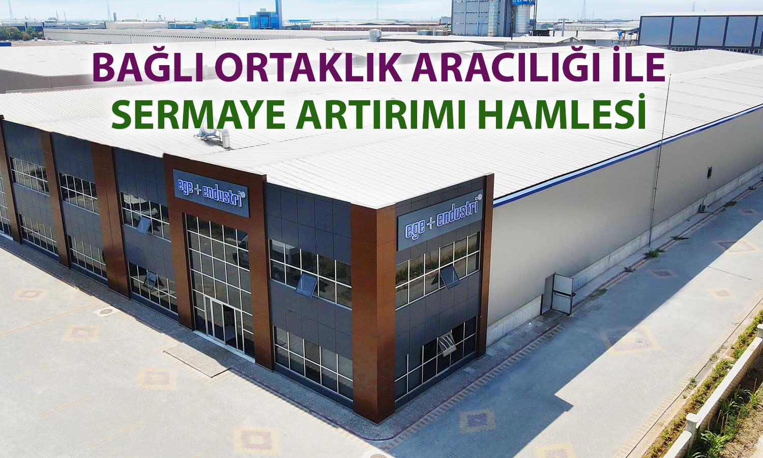 Ege Endüstri, bağlı ortaklığı aracılığıyla Autotech Fonu’na yatırım yapıyor