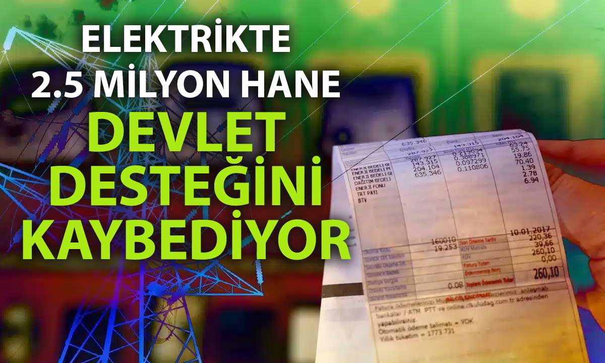 Elektrikte kriter sıkılaşıyor: 984 TL’yi geçene devlet desteği yok