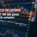 Endekste yön arayışı: Enflasyon verileri takip edilecek