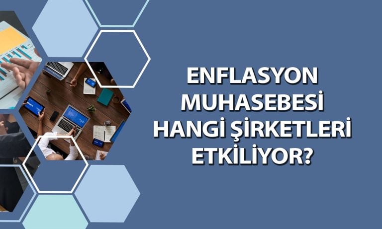 Enflasyon muhasebesi kalkacak mı? Piyasayı nasıl etkiliyor?