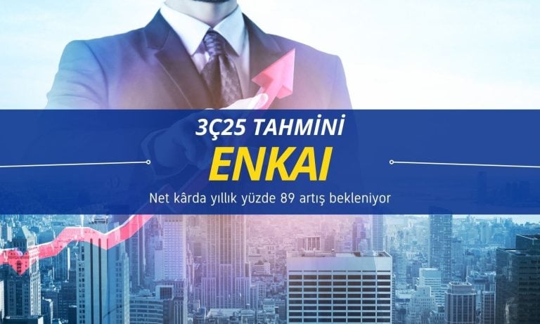 Enka İnşaat (ENKAI) net kârı 3Ç25’te yüzde 89 artabilir