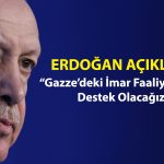 Erdoğan’dan Gazze açıklaması: Görev gücünde yer alacağız