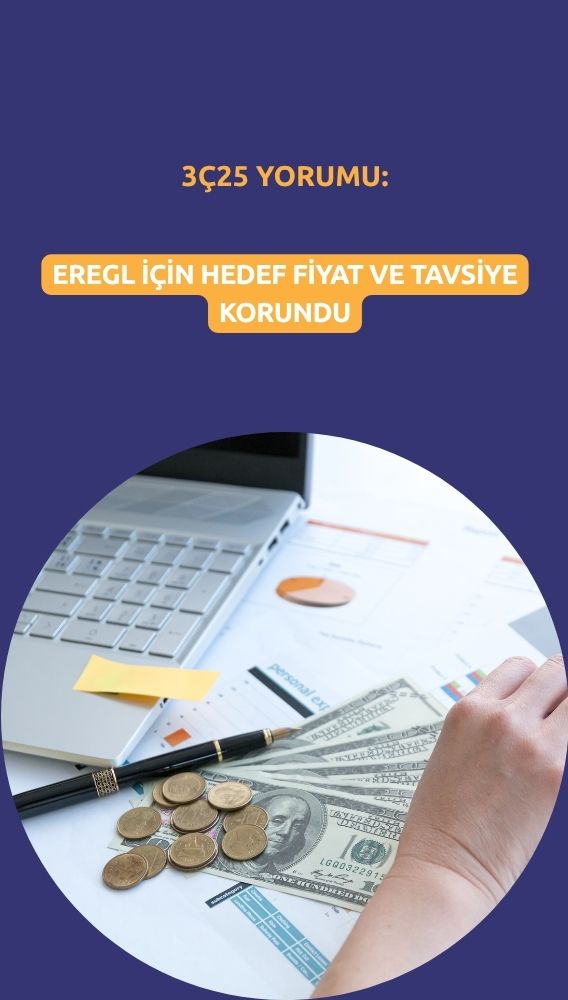 Net kâr ve FAVÖK beklenti altı: EREGL hedefi şimdilik korundu